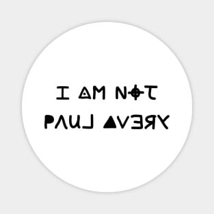 I AM NOT PAUL AVERY Magnet